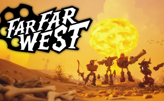 遥遥西土/Far Far West 免Steam单机 一键安装版