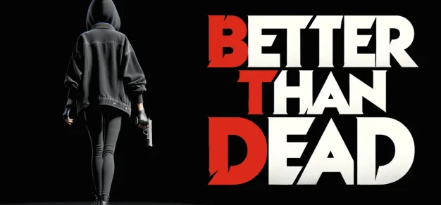 胜过死亡/Better Than Dead 免Steam单机 一键安装版