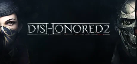 羞辱2 / Dishonored 2 免Steam单机 一键安装版
