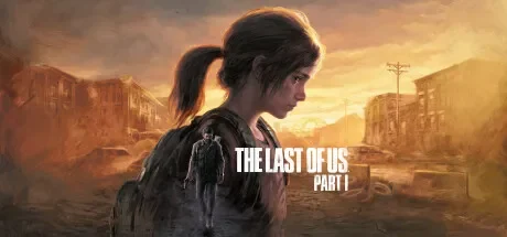 最后生还者 / The Last of Us 免Steam单机 一键安装版 免费下载