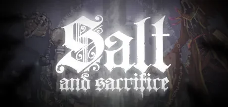 盐与献祭 / Salt and Sacrifice 免Steam单机游戏 全DLC中文绿色版 百度/夸克/迅雷 网盘下载
