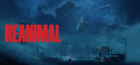 生灵重塑 / REANIMAL 免Steam单机游戏 一键安装版