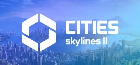 都市：天际线2 / Cities: Skylines II 免Steam单机 一键安装版