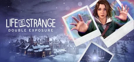 奇异人生：双重曝光 / Life is Strange: Double Exposure 免Steam单机 一键安装版