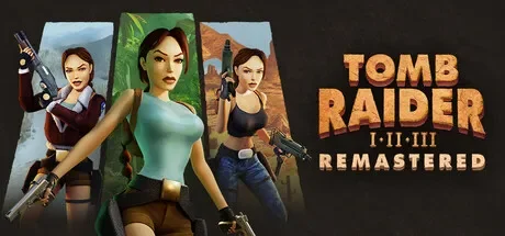 古墓丽影三部曲 / Tomb Raider I-III Remastered 免Steam单机游戏 一键安装版 全DLC中文绿色版 百度/夸克/迅雷 网盘下载