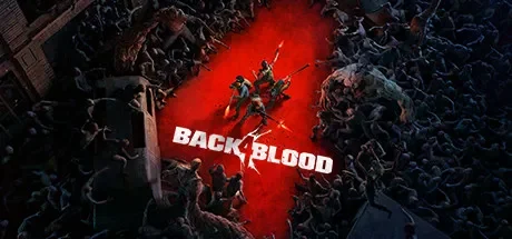 喋血复仇 / Back 4 Blood 免Steam单机 一键安装版