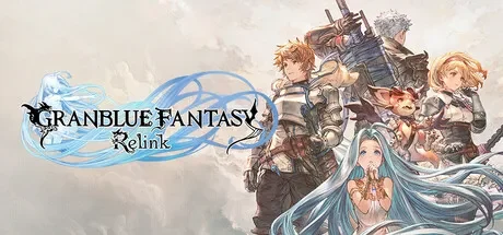 碧蓝幻想Relink / Granblue Fantasy: Relink 免Steam单机 一键安装版
