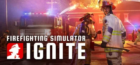 消防模拟：火苗燃动 / Firefighting Simulator: Ignite 免Steam单机 一键安装版