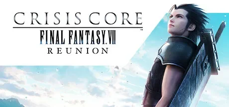 最终幻想7：核心危机 重聚 / CRISIS CORE –FINAL FANTASY VII– REUNION 免Steam单机 一键安装
