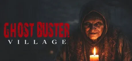 幽灵猎手：废弃村庄 / Ghost Buster:Village 免Steam单机游戏 全DLC中文绿色版 百度/夸克/迅雷 网盘资源下载
