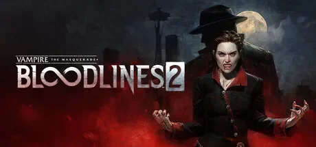 吸血鬼：避世血族2 / Vampire: The Masquerade – Bloodlines 2 免Steam单机 一键安装版免费下载