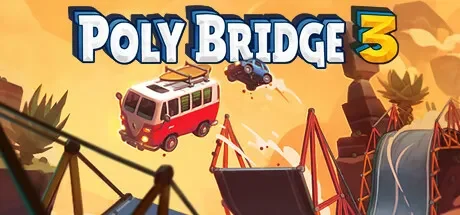 桥梁建筑师3 / Poly Bridge 3 免Steam单机 一键安装版