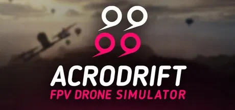 ACRODRIFT: FPV无人机模拟器 / ACRODRIFT: FPV Drone Simulator  免Steam单机游戏 一键安装版