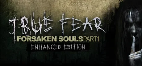 真实恐惧:被遗弃的灵魂 / True Fear: Forsaken Souls Part 1 免Steam单机 一键安装版