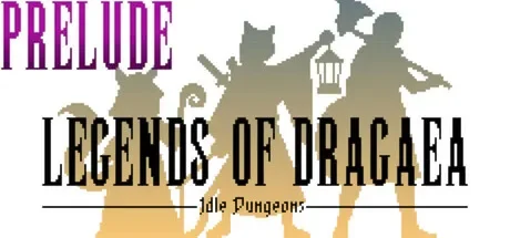 德拉加传说 / Legends of Dragaea: Idle Dungeons Prelude 免Steam单机游戏 一键安装版