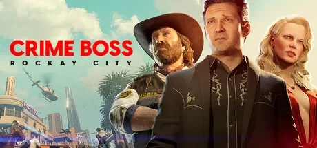 法外枭雄：滚石城 / Crime Boss: Rockay City 免Steam单机 一键安装版 免费下载